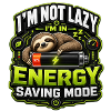 I'm not lazy, I'm saving energy
