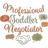 Professional Toddler Negotiator