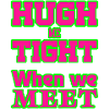 HughMeTight