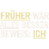 Früher War Alles Besser Lustiges Geschenk