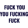 Fuck You Jij verdomde klootzak verklaring