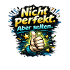 Nicht perfekt, aber selten