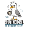 Heute Nicht Möwe Kaffee Shirt