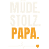 Müde Stolz Papa Shirt