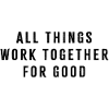 All_things_work_together_for_good