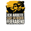 Ich arbeite hart am Feierabend
