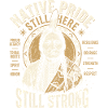 Native Pride Still Here Still Strong