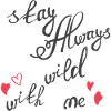 Stay Wild Liebe mit Herzen
