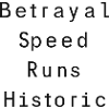 Betrayal Speedruns Historiques