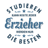 Studieren kann jeder | Erzieher Spruch