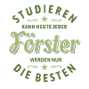 Studieren kann jeder | Förster Spruch