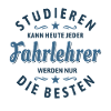 Studieren kann jeder - Fahrlehrer Spruch