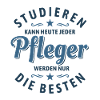 Studieren kann jeder - Pfleger Spruch