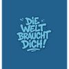 Die Welt braucht dich Magnet