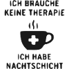 Nachtschicht Therapie Kaffee Spruch