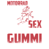 Motorradfahren Spruch Stil zweideutig Gummi