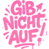 Gib nicht auf
