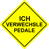 Ich Verwechsele Pedale Schild