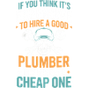 Plumber with tools If you think expensive