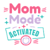 Mode Maman activé