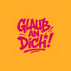 Glaub an Dich