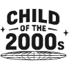 Child of the 2000s
