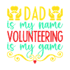 Volunteer Appreciation Dad My Name Volunteer
