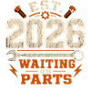 EST. 2026 Waiting On Parts Mechanic Screwdriver