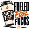 Coffee first – focused energy