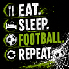 Eat Sleep Football Repeat