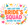 One Last Ride Bride's Squad JGA