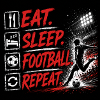 Eat Sleep Football Repeat