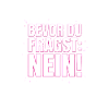 Bevor du fragst. Nein.