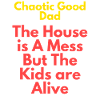 Chaotic Dad: Messy House, Alive Kids