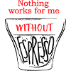 without Espresso