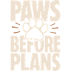 Paws Before Plans Hundeliebe