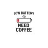 Low Battery – Need Coffee