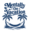 Mentally On Vacation Palm Hammock