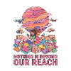 Nothing Is Beyond Our Reach