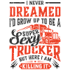 Trucker Dream Super Sexy Truck Driver