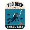 Too deep for small talk