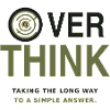 Over Think – Humor about Overthinking