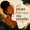 Ma peau mélanisée, ma priorité