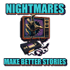 Nightmares Make Better Stories