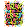 Relax, we're all crazy