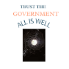 Trust the Government,All is Well