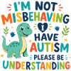 I don't misbehave, I have autism
