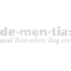 Dementia – Meet them where they are.