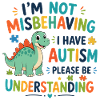 I don't misbehave, I have autism