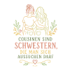 Cousinen sind Schwestern Design